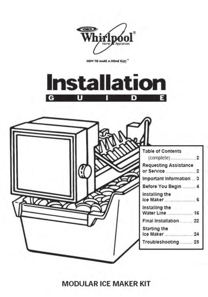 Installation (continued) Add on ice maker kits An add on ice maker kit is available for some models. Order the correct kit by model number. The cover of an Installation Guide is pictured below.