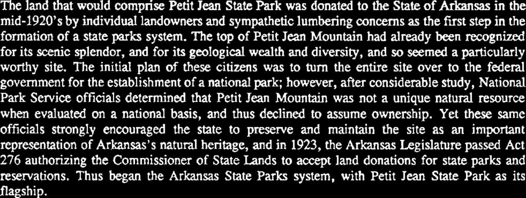 276 authorizing the Commissioner of State Lands to accept land donations for state parks and reservations. Thus began the Arkansas State Parks system, with Petit Jem State Park as its flagship.