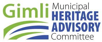 A Project of the Gimli Heritage Advisory Committee The Gimli Heritage Advisory Committee would like to acknowledge the support of Manitoba Culture, Heritage and