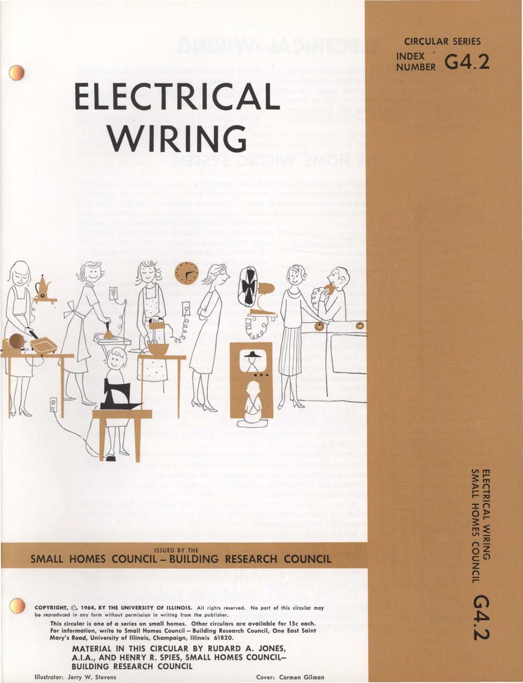 SERIES 4.2 ELECTRICAL WIRING ISSUED BY THE SMALL HOMES COUNCIL - BUILDING RESEARCH COPYRIGHT,, 1964, BY THE UNIVERSITY OF ILLINOIS. All rights reserved.