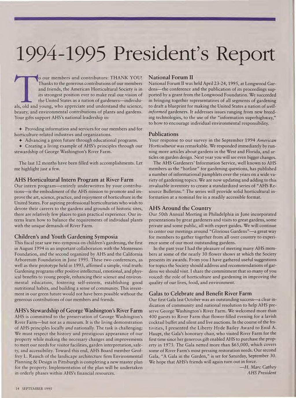 1994-1995 President's Report To our members and contributors: THANK YOUl Thanks to the generous contributions of our members and friends, the American Horticultural Society is in its strongest