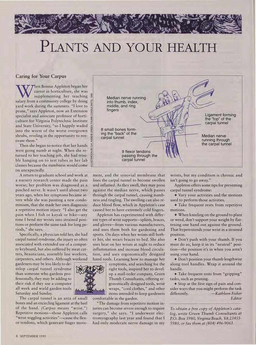 PLANTS AND YOUR HEALTH Caring for Your Carpus W en Bonnie Appleton began her career in horticulture, she was supplementing her teaching Median nerve running salary from a community college by doing