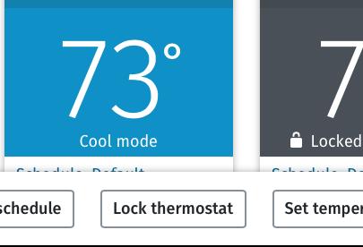 KEYPAD LOCKOUT Sensi thermostats have a lockout feature that allows a user to disable the controls at the thermostat while leaving full control via the Sensi mobile app or Multiple Thermostat Manager.