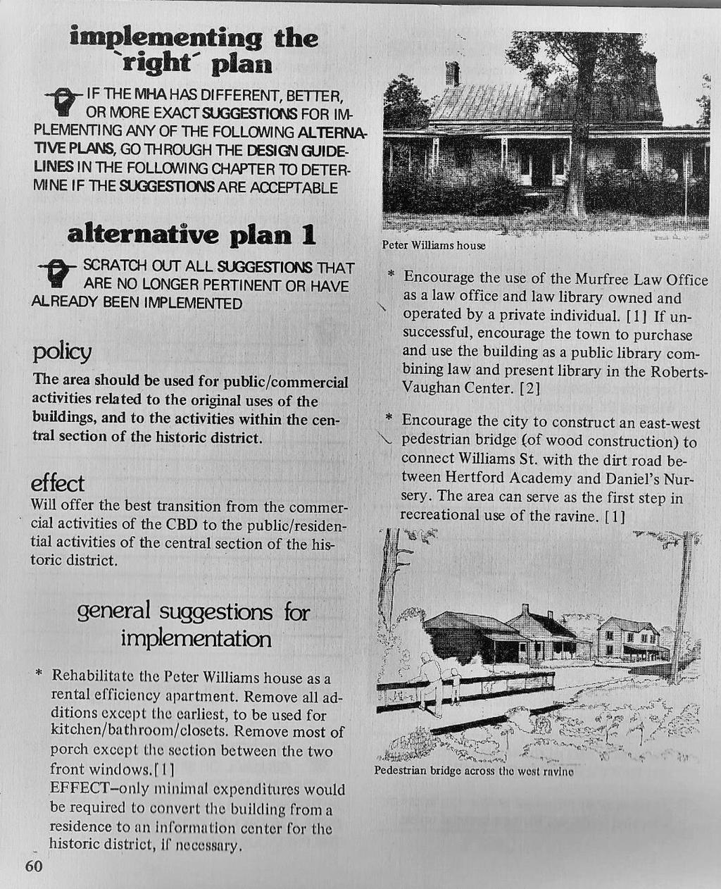 The First Plan Compiled by the Community Development Group, School of Design at North Carolina State University in the mid 1970s Called for the house to be rehabilitated