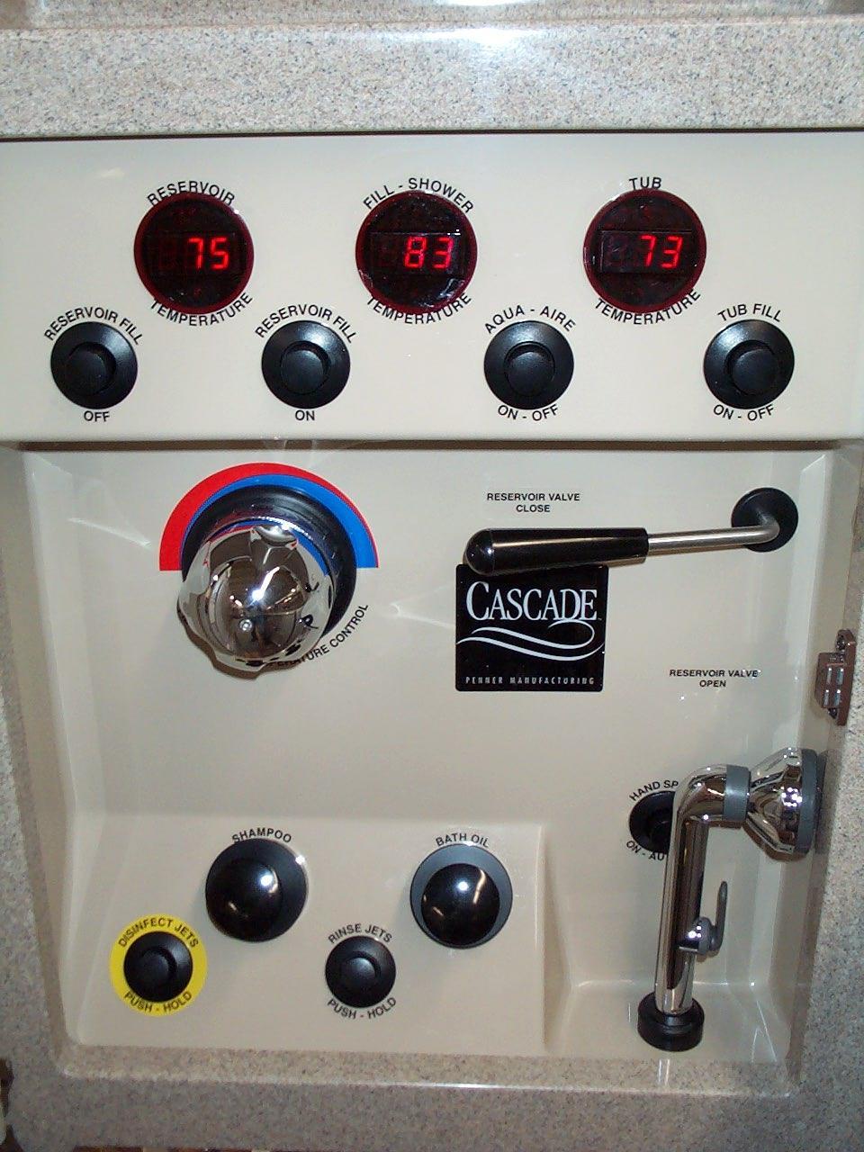 System Controls: Cascade Standard Premier TUB TEMPERATURE READ-OUT FILL-SHOWER TEMPERATURE READ-OUT RESERVOR TEMPERATURE READ-OUT RESERVOIR FILL OFF RESERVOIR FILL ON AQUA-AIRE ON/OFF BUTTON TUB FILL