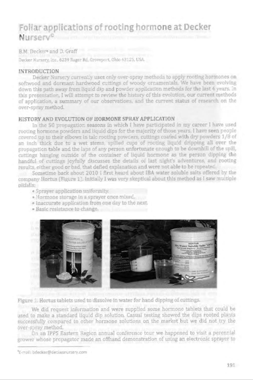 Foliar applications of rooting hormone at Decker Nurserv B.M. Decker and D. Graff Decker Nursery, Inc., 6239 Rager Rd, Groveport, Ohio 43125, USA.