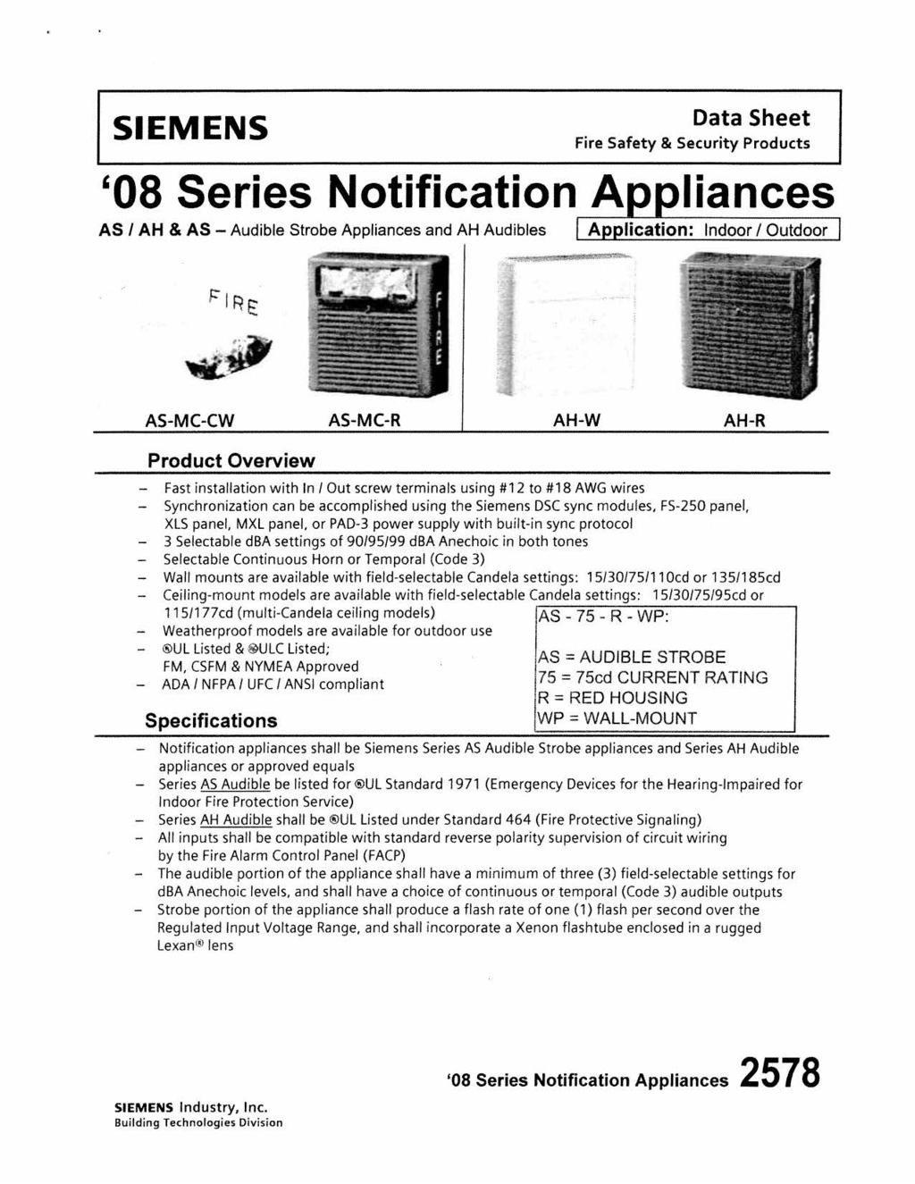 SIEMENS Data Sheet Fire Safety & Security Products '08 Series Notification A liances AS I AH & AS - Audible Strobe Appliances and AH Audibles AS-MC-CW AS-MC-R AH-W AH-R Product Overview - Fast