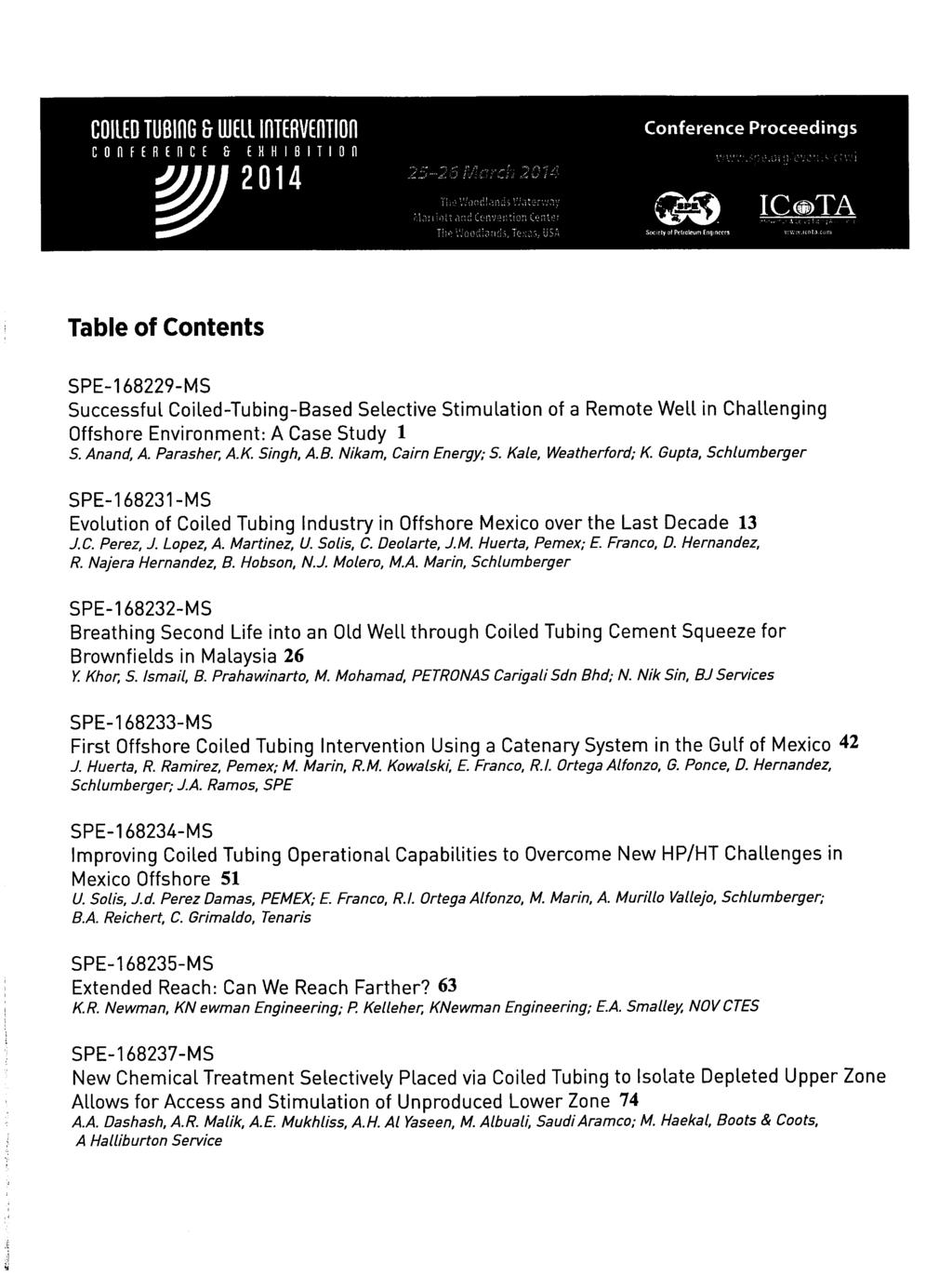 B COILED TUBIfiG & WELL IflTERVEflTIOfl COdFEREflCE & H H I 2014 I T I 0 n Conference Proceedings ICd>TA Society al Pdioleum Engi Table of Contents SPE-168229-MS Successful Coiled-Tubing-Based