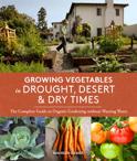 Book Review Growing Vegetables in Drought, Desert & Dry Times Author: Maureen Gilmer To grow food without the guilt of using more water than you need to, it s important to open your mind to a new way