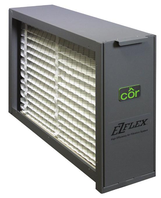 CLEARING THE AIR CÔR EZ FLEX CABINET AND FILTER Today s homes are more energy-efficient than ever - sealed tighter and better insulated to keep heated or cooled air on the inside.