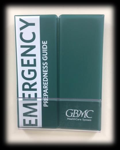 GBMC Emergency Preparedness Guide: The GBMC Emergency Preparedness Guide is designed as a quick reference tool for GBMC employees, vendors, contractors, LIP and volunteers.