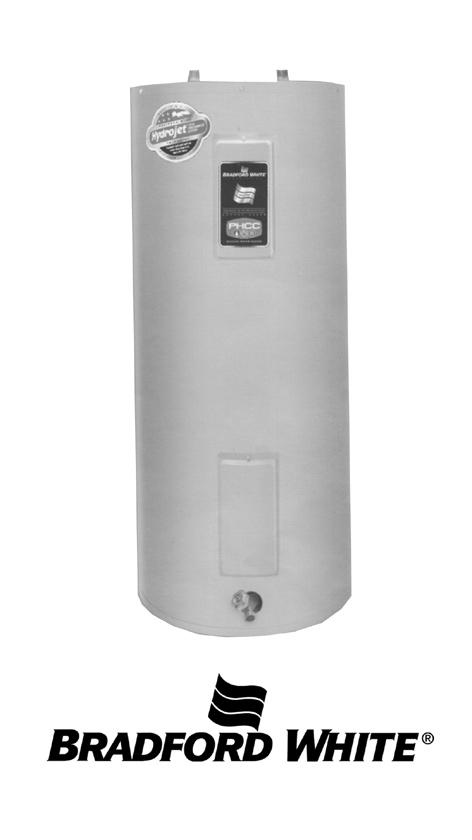 BRADFORD WHITE ELECTRIC WATER HEATERS Bradford White Residential Energy Saver Electric Hot Water Heaters FEATURES: All upright models equipped with two heat traps.