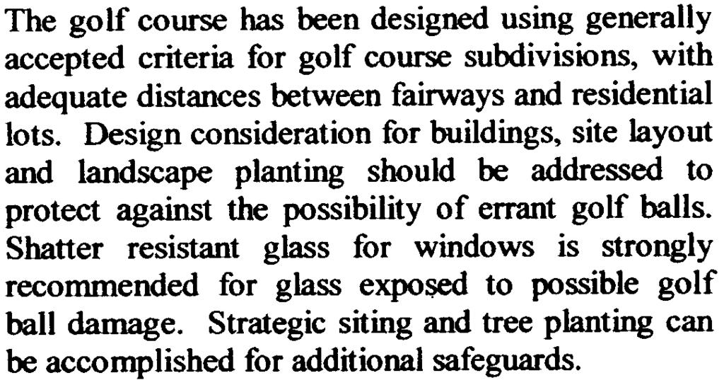 to derive the full potential of open space and views of golfing activities.