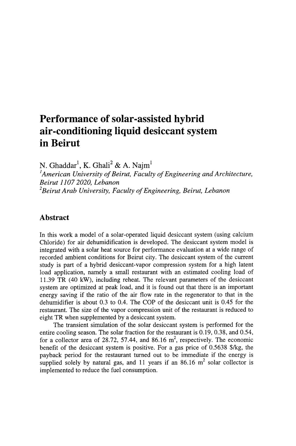 Performance of solar-assisted hybrid air-conditioning liquid desiccant system in Beirut N. Ghaddarl, K. Ghali2 & A.