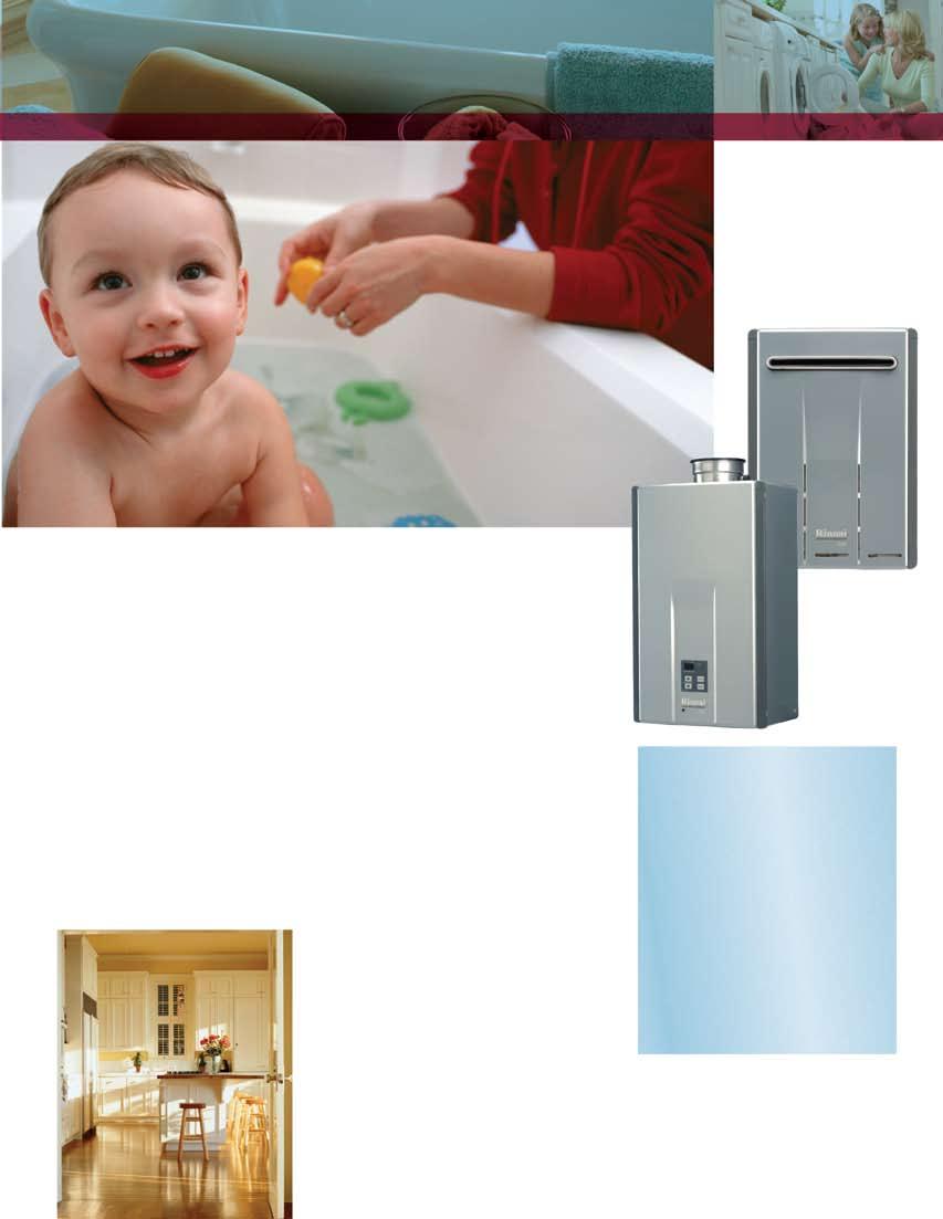 the LS Series introducing Rinnai s most innovative offering Contemporary Design Experience a never-ending supply of fresh hot water and a sleek, sculpted water heater design that reflects the