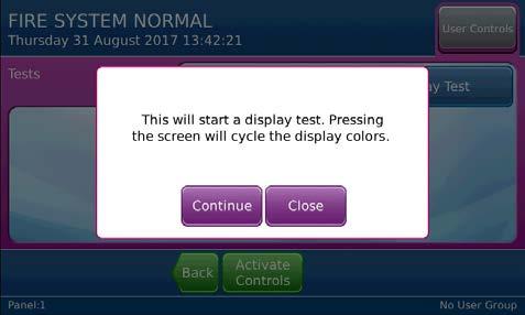 Section 2: Installation 1. Press the panel GUI during the Fire System Normal condition. 2. Press Panel Tests and then Display Test. A confirmation window will appear. 3.