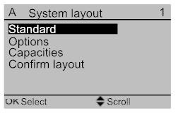 8 Configurtion Set the system lyout settings: Stndrd, Options, Cpcities. For more detils, see Bsic configurtion. [A.