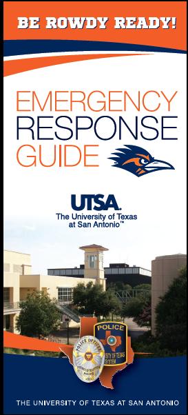 Emergency Response Guide This guide has been provided by the UTSA Office of Emergency Management in coordination with several other departments and is designed to provide a quick reference during