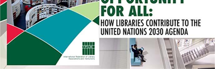 ! The inclusion of libraries and access to information in national and regional development plans will contribute to meeting the global United Nations 2030 Agenda for