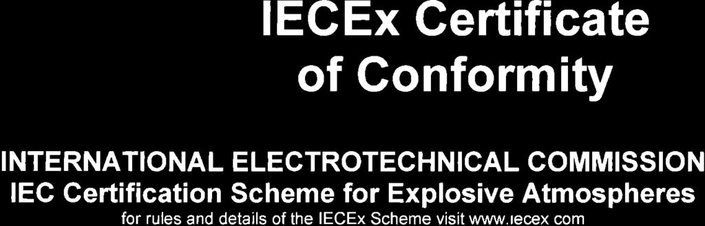 ts of Conformity I NTERNATIONAL ELECTROTECHNICAL COMMISSION IEG Gertification Scheme for Explosive Atmospheres for rules and details of the IECEx