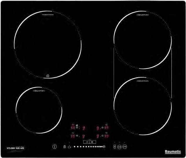 BSIH64 60cm Induction Cooktop BSIH32 30cm Induction Cooktop 2 cooking zones Frameless ceramic glass surface Touch control operation 2 independent induction generators Residual heat indicators