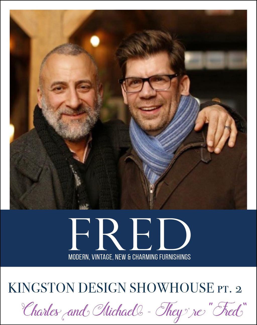I was so glad to hear that owners Charles Farruggio and Michael Van Nort were going to be part of The Kingston Design Connections Kingston Design Showhouse.