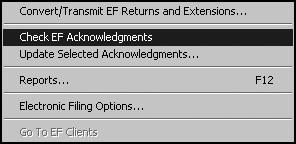 6 From the Electronic Filing menu, choose Check EF Acknowledgments to get the latest acknowledgments.