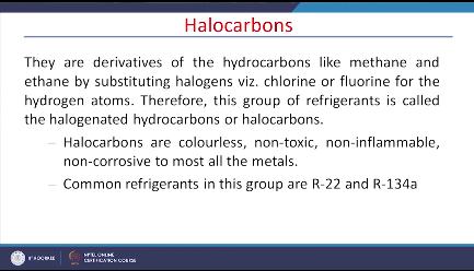 (Refer Slide Time: 11:48) Now halocarbons, now halocarbons or halogenated carbons we have already discussed.