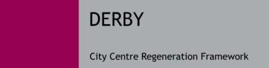 Derby City Update Derby City Council update: City Centre Regeneration Framework