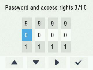 The default password is 0000, in which case the password will not be requested. 1. Enter the first digit of the password using the and buttons. Proceed to the next digit by selecting. 2.