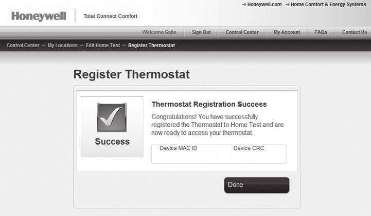 Registering your thermostat online 3b Notice that when the thermostat is successfully registered, the Total Connect Comfort