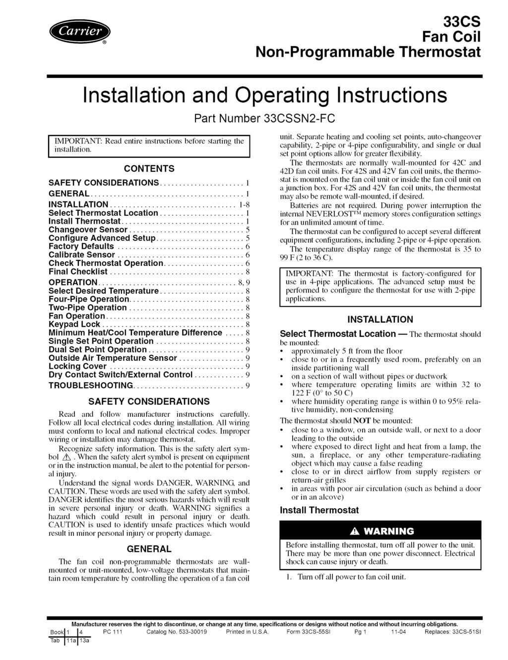Non-Programmable 33CS Fan Coil Thermostat Installation and Operating Instructions Part Number 33CSSN2-FC IMPORTANT: installation.