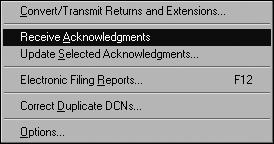 5 Go to the E-File menu and select Electronic Filing. 6 From the Electronic Filing menu, select Receive Acknowledgments to get the latest acknowledgments.