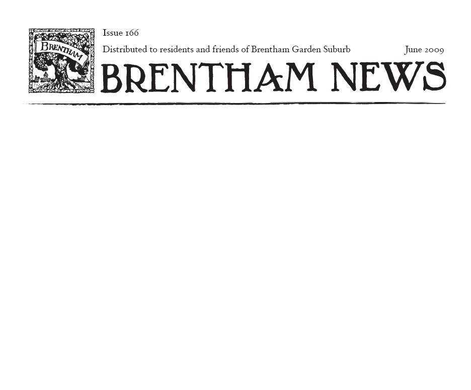 Issue 178 September 2013 Distributed to residents and friends of Brentham Garden Suburb Chair s Notes It s been a year since we last reported on the condition of the Tower of the Brentham Club, but