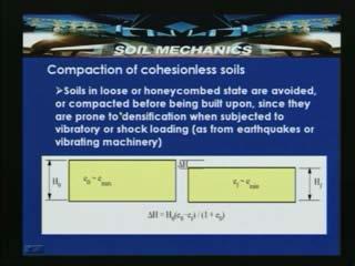 (Refer Slide Time: 17:04) For looking into the compaction behavior of cohesion less soil let us look into some of these points.