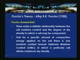 So Proctor s theory if you look in to it, proposes basically laboratory oriented tests to determine relationship between moisture content or water content, gamma d dry density.