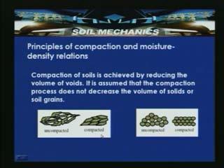 (Refer Slide Time: 46:07) So, if you look into the principles of compaction and moisture content and relationship between dry density and void ratio, the degree of compaction of a soil is measured by