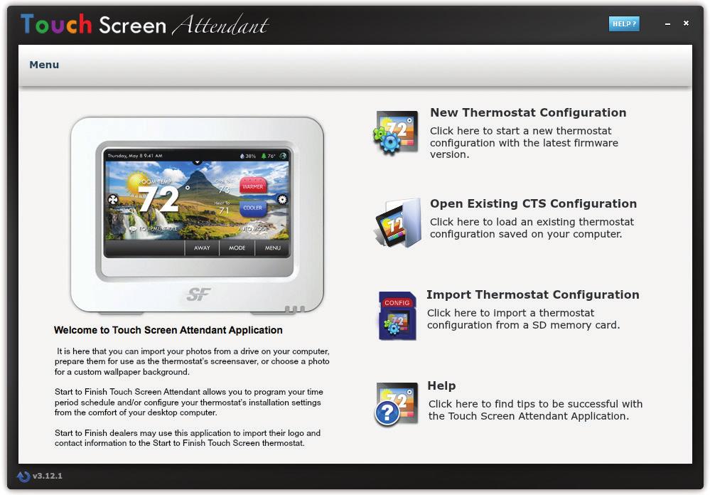 The Touch Screen Assistant Touch Screen Attendant may be downloaded at no charge at: sfthermostats.