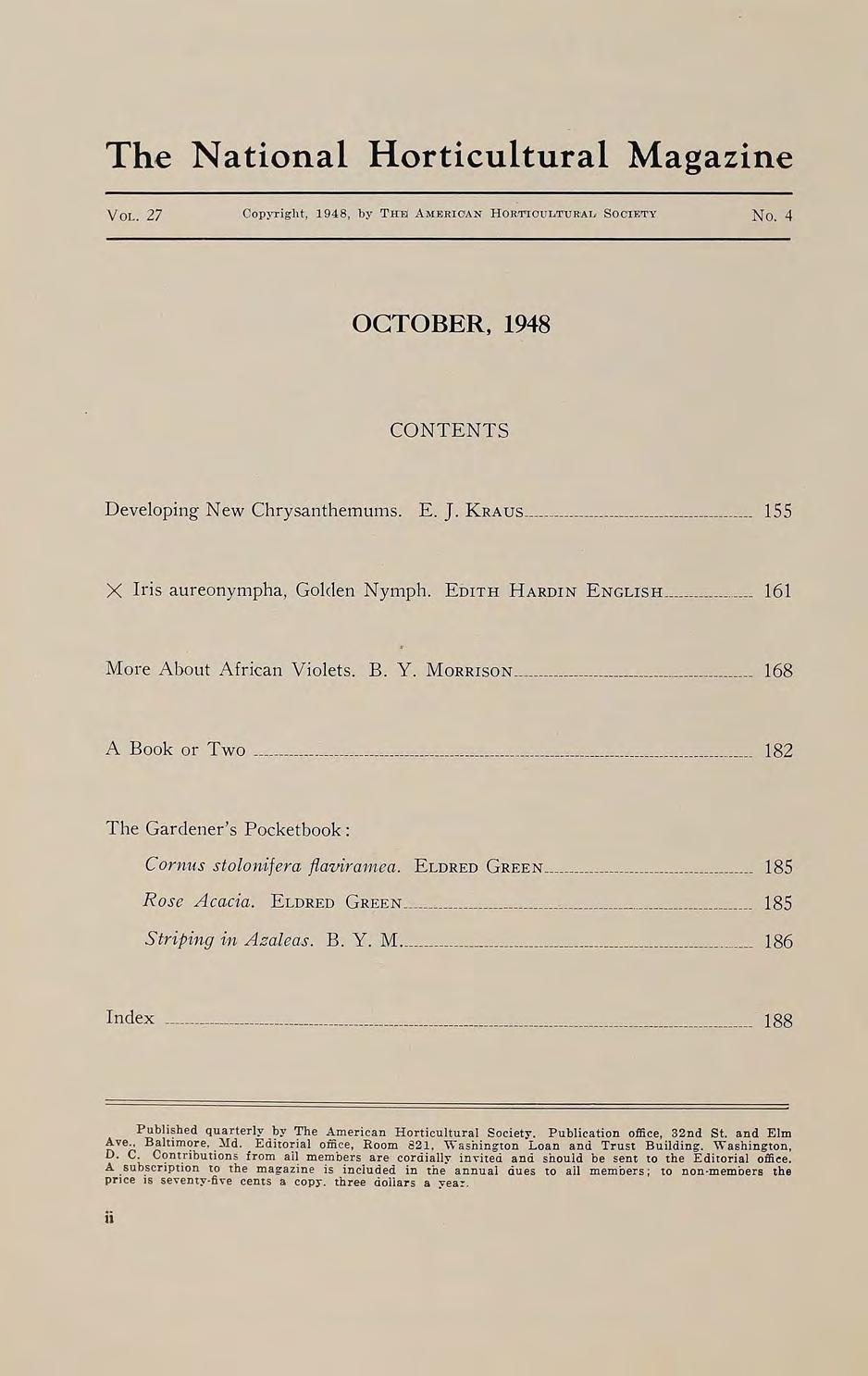 The National Horticultural Magazine VOL. 27 Copyright, 1948, by Tlnl AMER>IOAN HORIl'IOULTVR'AL SOmETY No.4 OCTOBER,1948 CONTENTS Developing New Chrysanthemums. E. J.