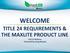 WELCOME TITLE 24 REQUIREMENTS & THE MAXLITE PRODUCT LINE. 9/5/14 Webinar Presented by: Greg Murphy