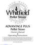 ADVANTAGE PLUS. Pellet Stove Owners Manual & Operating Instructions