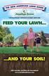 A REVOLUTIONARY APPROACH TO GREAT LAWN CARE FEED YOUR LAWN AND YOUR SOIL! FIND VALUABLE COUPONS ON OUR WEBSITE
