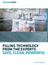 FILLING TECHNOLOGY FROM THE EXPERTS SAFE, CLEAN, POWERFUL