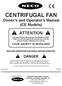 CENTRIFUGAL FAN Owner's and Operator's Manual (CE Models)