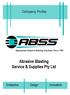 Company Profile. Engineered Abrasive Blasting Solutions Since Abrasive Blasting Service & Supplies Pty Ltd. Enterprise