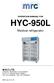 HYC-950L. Medical refrigerator M.R.C LTD. OFFICES: HAGAVISH 3, HOLON P.O.B. 111, HOLON 58100, ISRAEL TEL: FAX:
