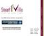 SmartVilla ehome Solutions presented by. Your first choice for all private homes, vacation rentals and small businesses