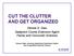 CUT THE CLUTTER AND GET ORGANIZED