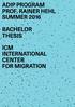 ADIP PROGRAM PROF. RAINER HEHL SUMMER 2016 BACHELOR THESIS ICM INTERNATIONAL CENTER FOR MIGRATION