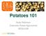 Potatoes 101. Andy Robinson Extension Potato Agronomist NDSU/UM